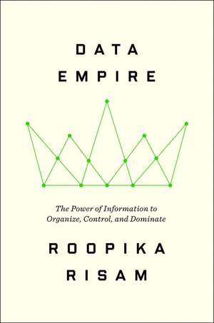 Data Empire de Roopika Risam