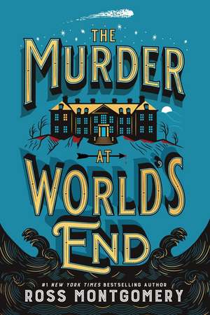 The Murder at World's End de Ross Montgomery