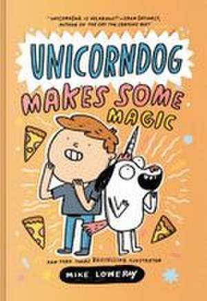 Unicorndog #2: Unicorndog Makes Some Magic de Mike Lowery