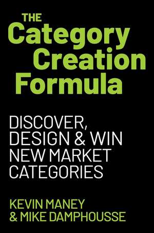 The Category Creation Formula de Kevin Maney