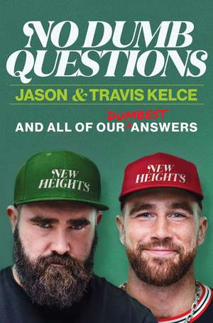 No Dumb Questions de Jason Kelce
