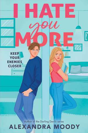 I Hate You More de Alexandra Moody