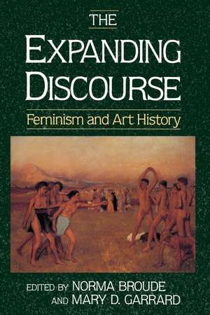 The Expanding Discourse: Feminism And Art History de Norma Broude