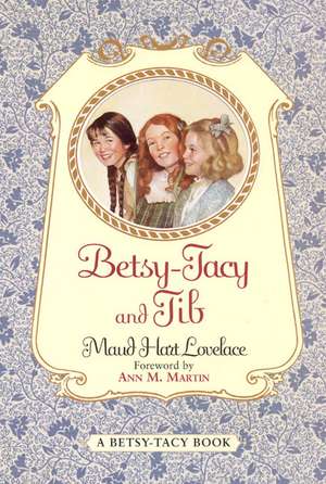 Betsy-Tacy and Tib de Maud Hart Lovelace