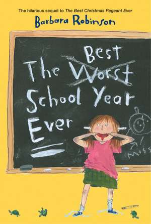 The Best School Year Ever de Barbara Robinson