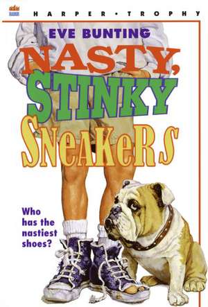 Nasty, Stinky Sneakers de Eve Bunting