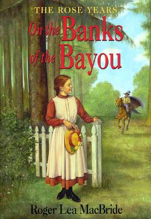 On the Banks of the Bayou de Roger Lea MacBride