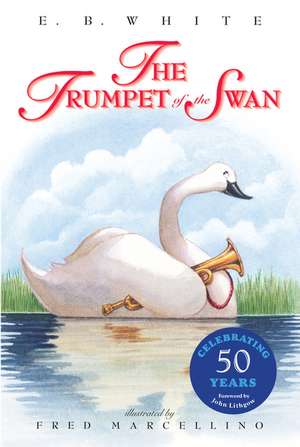 The Trumpet of the Swan 50th Anniversary de E. B White