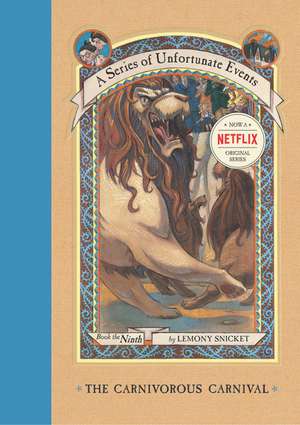 A Series of Unfortunate Events #9: The Carnivorous Carnival de Lemony Snicket