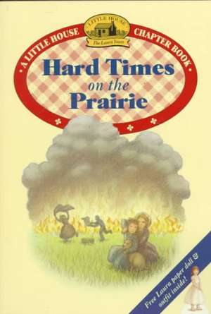 Hard Times on the Prairie de Laura Ingalls Wilder