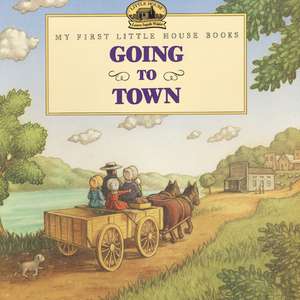 Going to Town de Laura Ingalls Wilder