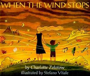 When the Wind Stops de Charlotte Zolotow