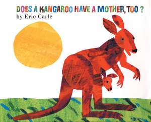 Does a Kangaroo Have a Mother, Too? de Eric Carle