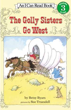 The Golly Sisters Go West de Betsy Byars