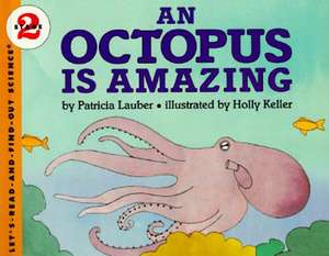 An Octopus Is Amazing de Patricia Lauber