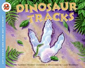 Dinosaur Tracks de Kathleen Weidner Zoehfeld