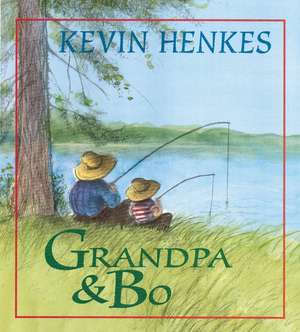 Grandpa and Bo de Kevin Henkes