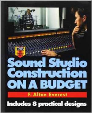 Sound Studio Construction on a Budget de F. Alton Everest