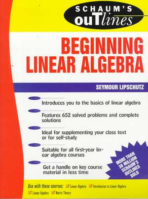 Schaum's Outline of Beginning Linear Algebra de Seymour Lipschutz