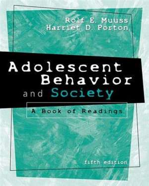 Adolescent Behavior and Society de Rolf E Muuss