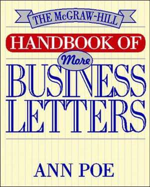 The McGraw-Hill Handbook of More Business Letters de Ann Poe