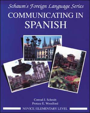 Communicating In Spanish (Novice Level) de Conrad Schmitt