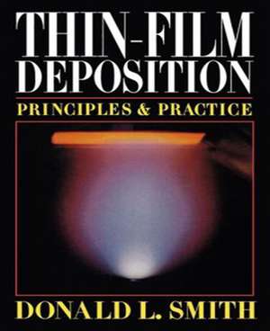 Thin-Film Deposition: Principles and Practice de Donald Smith