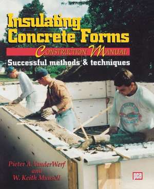 Insulating Concrete Forms Construction Manual de Peter Vanderwerf