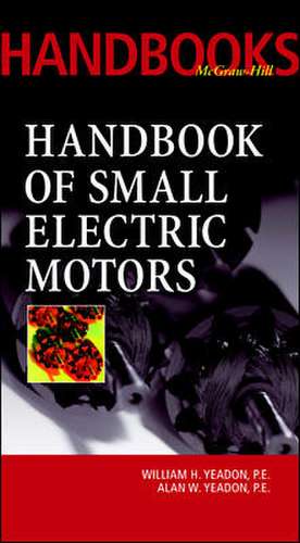 Handbook of Small Electric Motors de William Yeadon