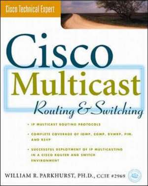 Cisco Multicasting Routing & Switching de William R. Parkhurst