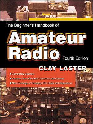 The Beginner's Handbook of Amateur Radio de Clay Laster