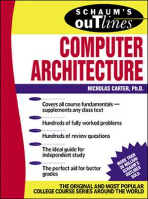 Schaum's Outline of Computer Architecture de Nick Carter