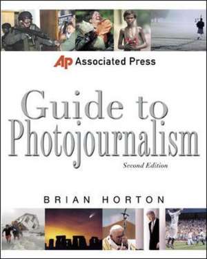 Associated Press Guide to Photojournalism de Brian Horton