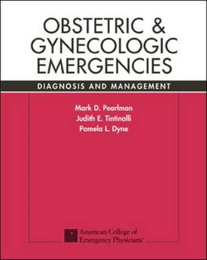 Obstetric and Gynecologic Emergencies: Diagnosis and Management de Mark Pearlman