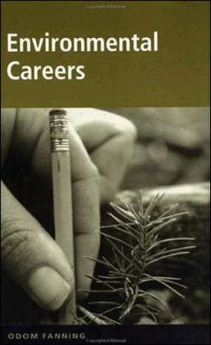 Opportunities in Environmental Careers, Revised Edition de Odom Fanning