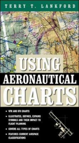 Using Aeronautical Charts de Terry Lankford