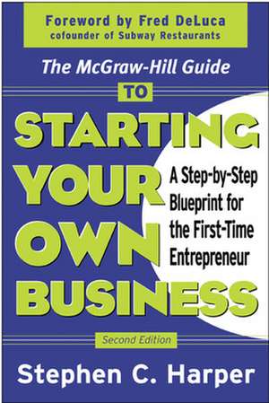 The McGraw-Hill Guide to Starting Your Own Business de Stephen Harper