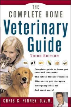 The Complete Home Veterinary Guide de Chris Pinney