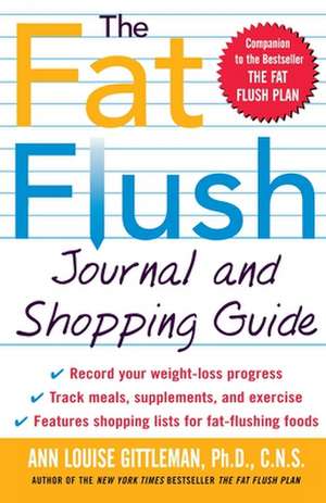 The Fat Flush Journal and Shopping Guide de Ann Louise Gittleman