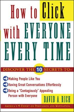 How to Click With Everyone Every Time de David Rich