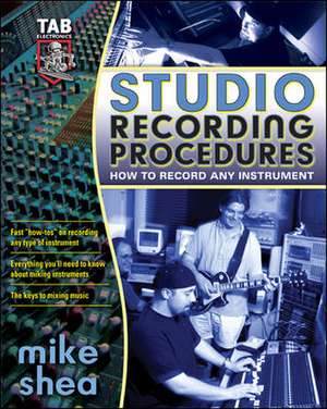 Studio Recording Procedures de Michael Shea