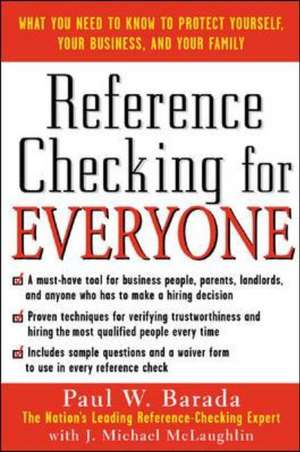 Reference Checking for Everyone: How to Find Out Everything You Need to Know About Anyone de Paul W. Barada