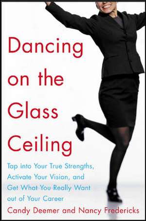 Dancing on the Glass Ceiling de Nancy Fredericks