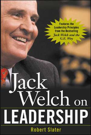 Jack Welch on Leadership de Robert Slater