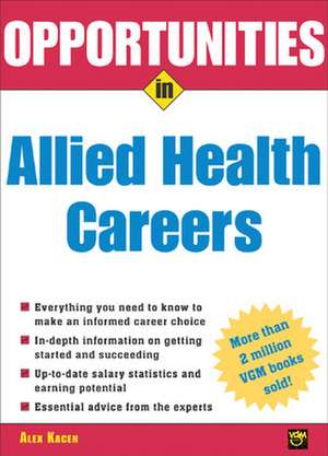 Opportunities in Allied Health Careers, revised edition de Alex Kacen