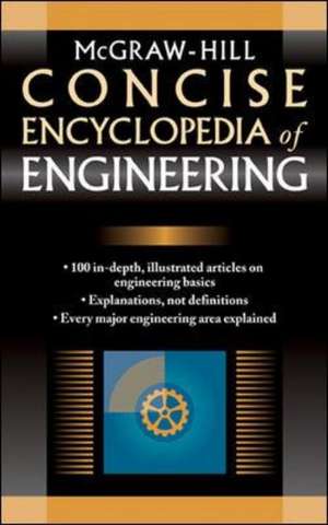 McGraw-Hill Concise Encyclopedia of Engineering de N/A McGraw Hill