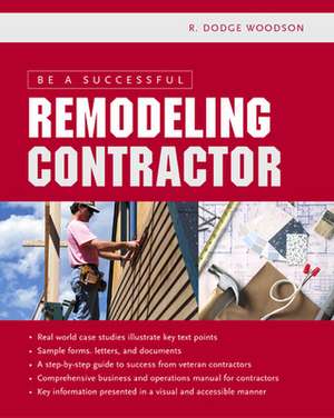 Be a Successful Remodeling Contractor de R. Woodson