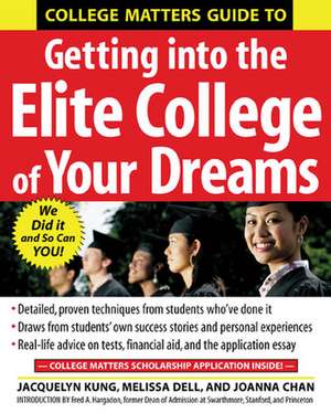 College Matters Guide to Getting Into the Elite College of Your Dreams de Jacquelyn Kung