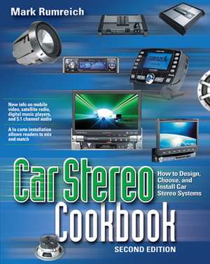 Car Stereo Cookbook de Mark Rumreich