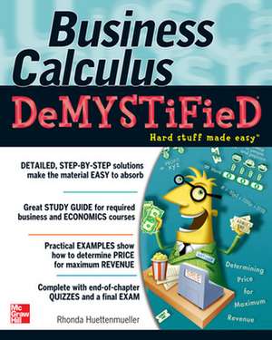 Business Calculus Demystified de Rhonda Huettenmueller